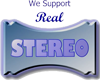 We Support Real Stereo